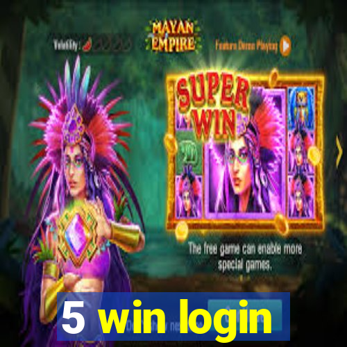 5 win login